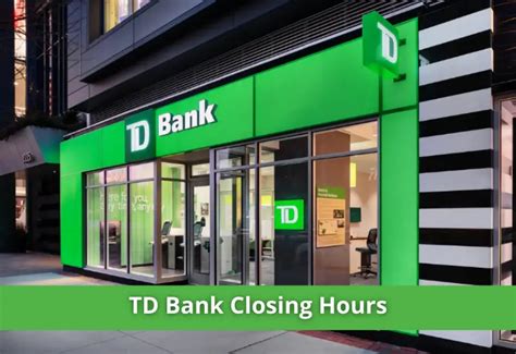 what time does td bank close today - turbo-bit.online